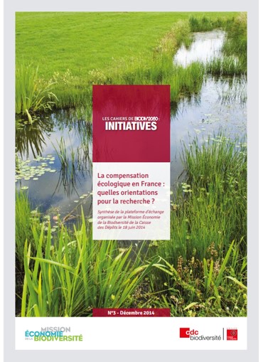 CDC BIODIVERSITÉ (2014), "La compensation écologique en France : quelles orientations pour la recherche ?"