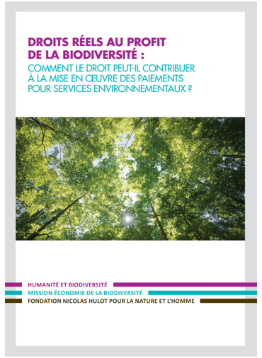 CDC BIODIVERSITÉ, FONDATION NICOLAS HULOT (2014), "Droits réels au profit de la biodiversité"