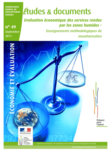 COMMISSARIAT GÉNÉRAL AU DÉVELOPPEMENT DURABLE (2011), "Évaluation économique des services rendus par les zones humides – Enseignements méthodologiques de monétarisation"