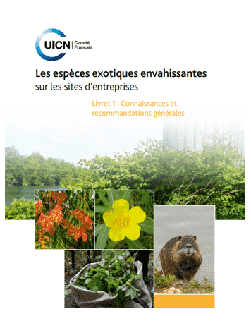 Comité Français de l’Union Internationale pour la Conservation de la Nature (UICN) (2016), “Les espèces exotiques envahissantes sur les sites d’entreprises – Livret 1 : Connaissances et recommandations générales”
